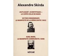 Un plagiat "scientifique" : le copié-collé de Marx: Victor Considerant, Le manifeste de la démocratie (1843) - Karl Marx, Le manifeste communiste (1848)
