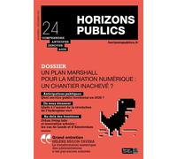Un plan Marshall pour la médiation numérique : un chantier inachevé ? Revue Horizons publics no 24 novembre-décembre 2021 - Berger-Levrault - Berger-Levrault - broché - Revue
