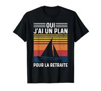 Un Plan Pour La Retraite Bateau À Voile Drôle Bateau T-Shirt