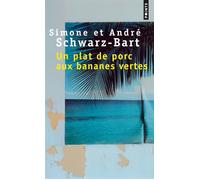 Un plat de porc aux bananes vertes - André Schwarz-Bart - Points - Poche - Livre