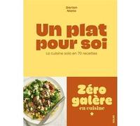 Dorian Nieto – Un plat pour soi – La cuisine solo en 70 recettes – Broché