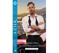 Un play-boy pour fiancé - Amanda Cinelli - Harlequin - ebook (ePub) - Roman