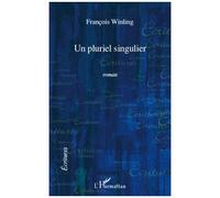 François Winling – Un pluriel singulier – Roman – Broché – L'Harmattan