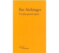 Un plus grand espoir Ilse Aichinger (Auteur), Denis Denjean (Traduction), Uta Müller (Traduction)