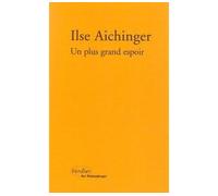Un plus grand espoir - Ilse Aichinger - Verdier - broché - Roman