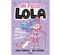 UN POCO LOLA. MÁS MIEDOSA QUE UN CABALLERO