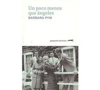 Un Poco Menos Que Ángeles - [Livre en VO] Pym, Barbara (Auteur)