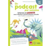 Un podcast par semaine - 36 Bestioles de France Inter avec le Muséum national d'Histoire naturelle: 36 Bestioles de France Inter avec le Muséum ... naturelle pour travailler la compréhension