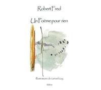 Un poeme pour rien - Fred robert - Slatkine - broché - Poésie