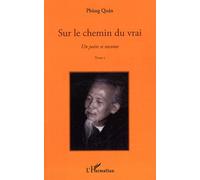 Un Poète Se Raconte - Tome 1, Sur Le Chemin Du Vrai