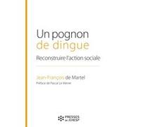 Un pognon de dingue: Reconstruire l'action sociale. Préface de Pascal Le Merrer