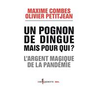Un pognon de dingue mais pour qui ?: L'argent magique de la pandémie