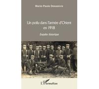 Un poilu dans l'armée d'Orient en 1918: Enquête historique