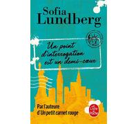 Un point d'interrogation est un demi-coeur - Sofia Lundberg - Lgf - Poche - Roman