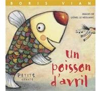 Un poisson d'avril Boris Vian (Auteur), Lionel Le Néouanic (Auteur)