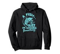 Un Poisson ou Un bourdonnement J'attrape Quelque Chose de drôle en pêchant Sweat à Capuche