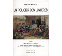 Un policier des Lumières: Suivi de Mémoires de J.C.P. Lenoir, ancien lieutenant général de police de Paris écrits en pays étrangers dans les années 1790 et suivantes