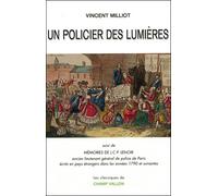 Un policier des Lumières: Suivi de Mémoires de J.C.P. Lenoir, ancien lieutenant général de police de Paris écrits en pays étrangers dans les années 1790 et suivantes