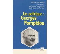 Un politique : Georges Pompidou Association Georges Pompidou, colloque - Bernard Lachaise - Puf - broché - Biographie