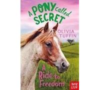 Un poney appelé secret : une chevauchée vers la liberté