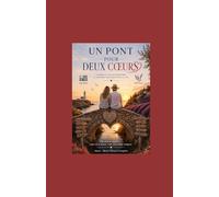 UN PONT POUR DEUX COEURS: CINQUANTE ANS D'AMOUR