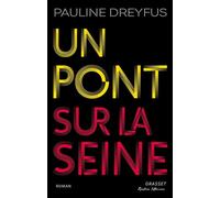 Un pont sur la Seine - Pauline Dreyfus - Grasset - ebook (ePub) - Roman