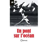 Un pont sur l'océan - Jocelyne Le Bleis - Orphie G.doyen Editions - broché - Roman