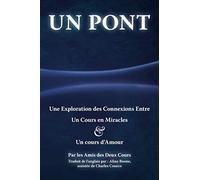 Un Pont: Une Exploration des Connexions Entre Un Cours en Miracles & Un cours d’Amour