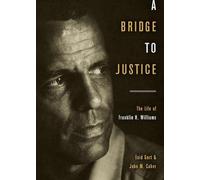 Un pont vers la justice : La vie de Franklin H. Williams