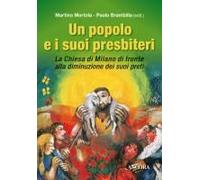 Un Popolo E I Suoi Presbiteri. La Chiesa Di Milano Di Fronte Alla Diminuzione Dei Suoi Preti