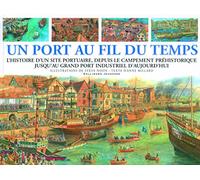 Un port au fil du temps: L'histoire d'un site portuaire, depuis le campement préhistorique jusqu'au grand port industriel d'aujourd'hui