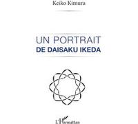 Un portrait de daisaku ikeda Keiko Kimura (Auteur)