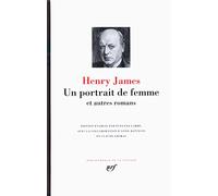 Henry James – Un portrait de femme et autres romans – Relié – Gallimard
