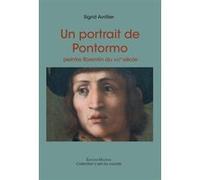 Un portrait de Pontormo, peintre florentin du 16e siècle Sigrid Avrillier (Auteur)