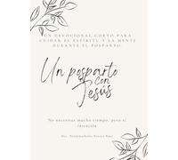 Un posparto con Jesús: Un devocional corto para cuidar el espíritu y la mente durante el posparto.