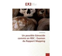 Un possible Génocide commis en RDC : Examen du Rapport Mapping - Monsieur Bill MOKELWA - Universitaires Europeennes - broché - Livre