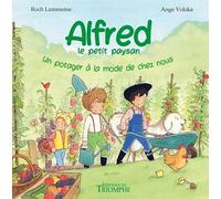 Roch Lamessine – Alfred le petit paysan Tome 4 : Un potager à la mode de chez nous – Cartonné