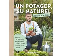 Un potager au naturel avec Tom le Jardinier
