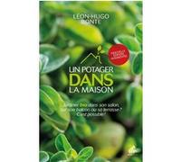 Un Potager Dans La Maison - Jardiner Bio Dans Son Salon, Sur Son Balcon Ou Sa Terasse ? C'est Possible !