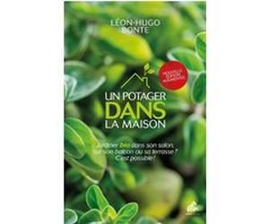 Un potager dans la maison - nouvelle édition Léon-Hugo Bonte (Auteur)