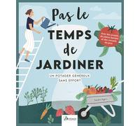 Sandra Jägers – Un potager généreux sans effort – Pas le temps de jardiner – Artemis – Broché