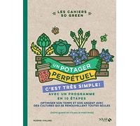 Un potager perpétuel c'est très simple
