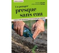 Un potager presque sans eau Conseils anti-sécheresse pour cultiver avec sobriété - Blaise Leclerc - Terre Vivante - broché - Guide