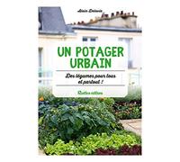Un potager urbain : des légumes pour tous et partout !