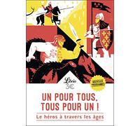 Un pour tous, tous pour un !: Le héros à travers les âges