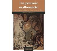 Un pouvoir malhonnête - La corruption publique en France : X - Frédéric Monier - Champ Vallon - broché - Essai