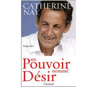 Un pouvoir nomme desir - Catherine Nay - Grasset - broché - Essai