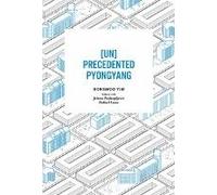 [Un]Precedented Pyongyang