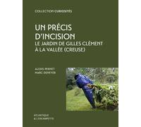 Un précis d'incision Le jardin de Gilles Clément à la Vallée (Creuse) - Alexis Pernet - Escampette - broché - Roman