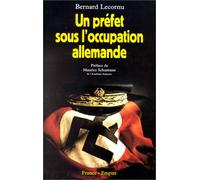 Un préfet sous l'occupation allemande, préface de Maurice Schumann